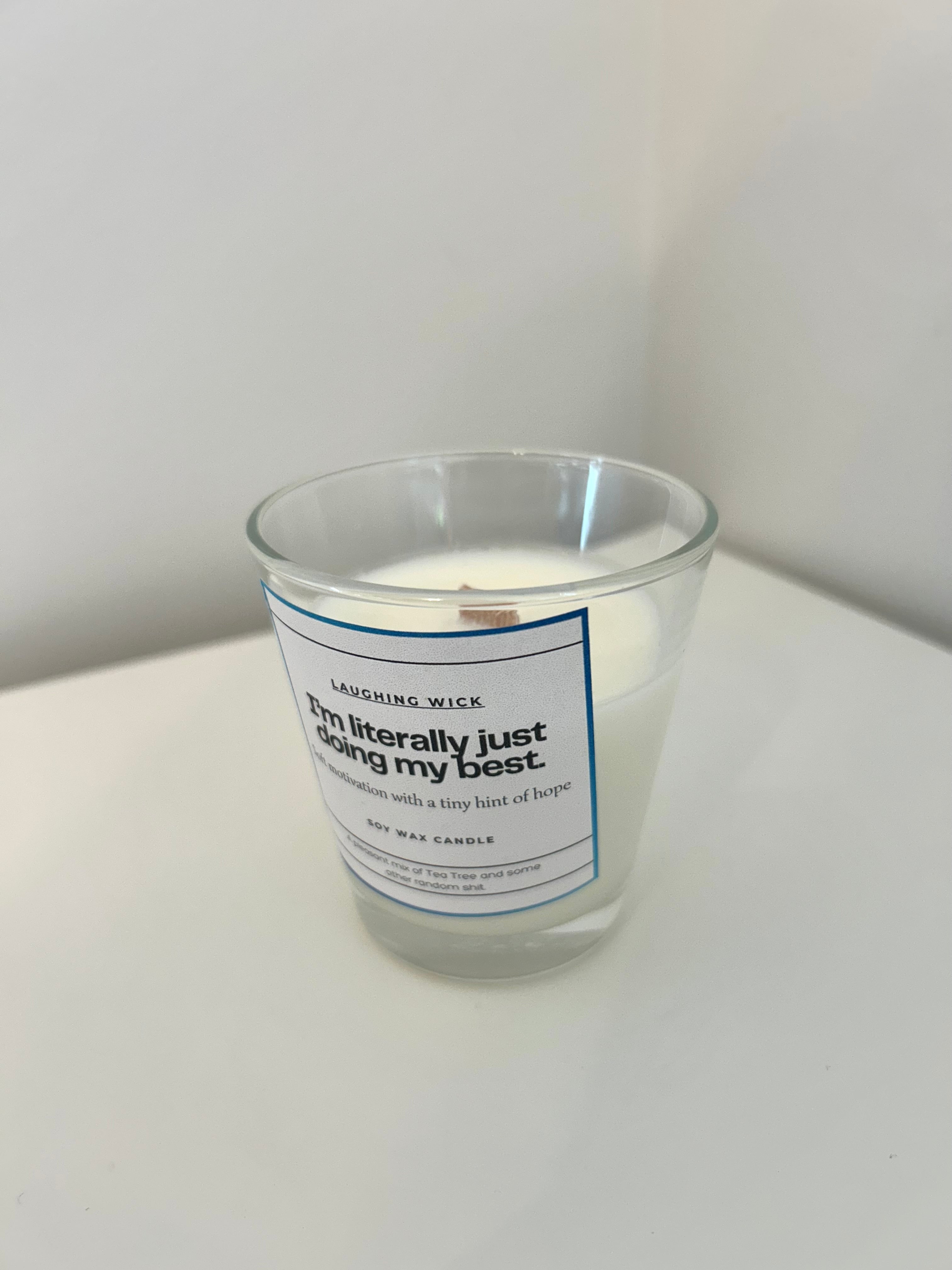 I'm literally just doing my best.